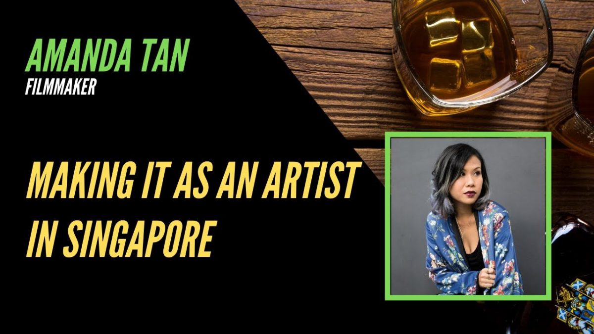 Episode 13: Filmmaker Amanda Tan – Becoming a Successful Artist in Singapore, Working on Crazy Rich Asians and Will Money Make You Happy
