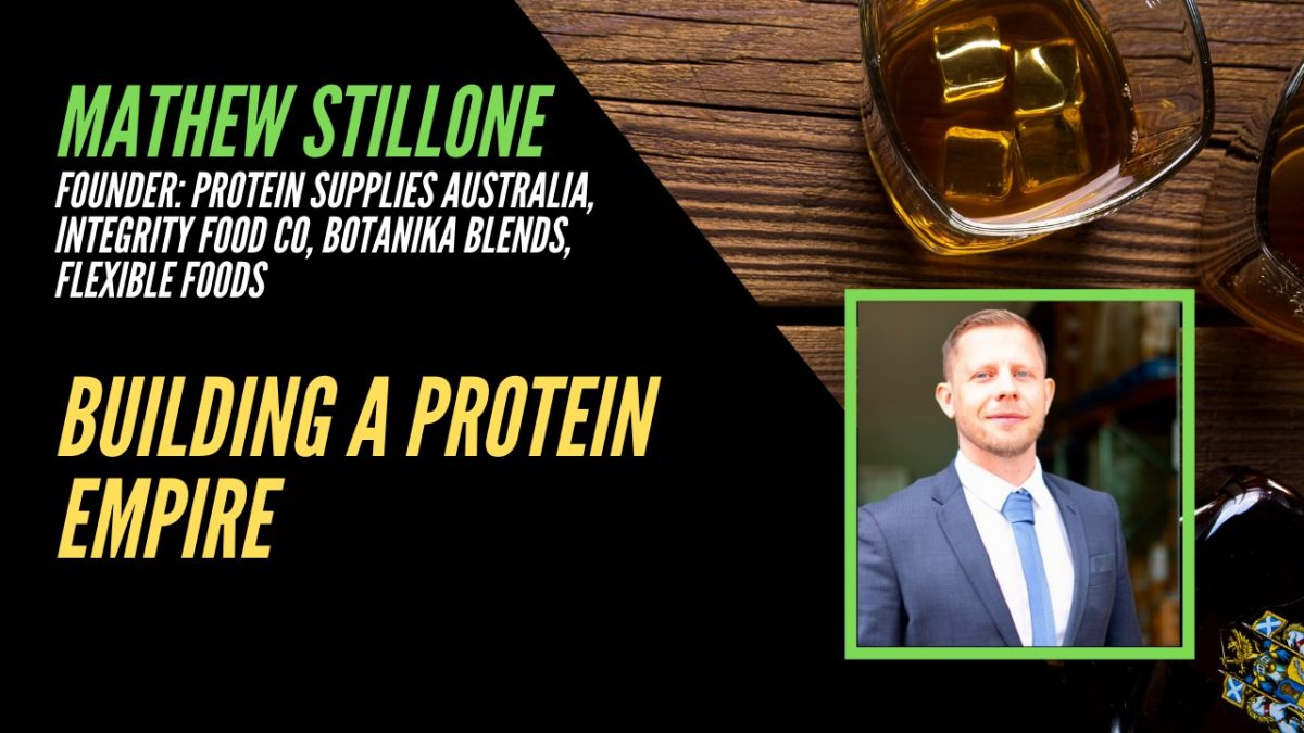 Episode 15: How to build a protein empire from your garage – Mathew Stillone from Protein Supplies Australia